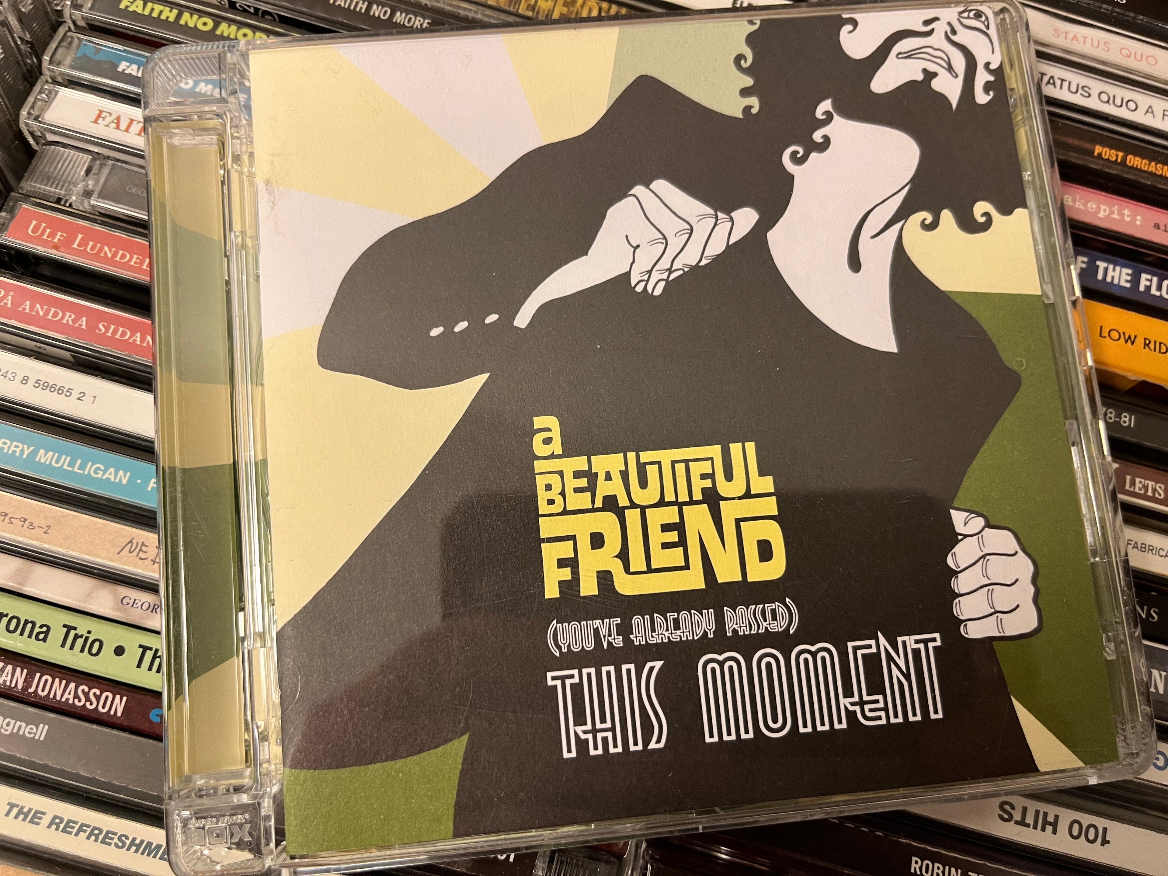 A Beautiful Friend – (You've Already Passed) This Moment (NM/NM) super jwl case