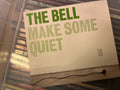 The Bell - Make Some Quiet (NM/NM)